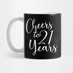 Cheers To 21 Years - 21st Birthday - Anniversary Mug